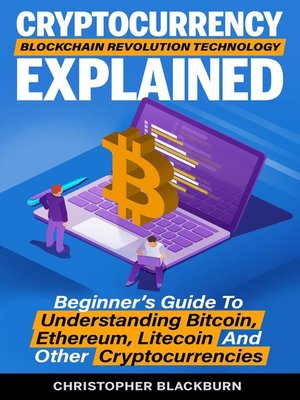 cover image of Cryptocurrency Blockchain Revolution Technology Explained